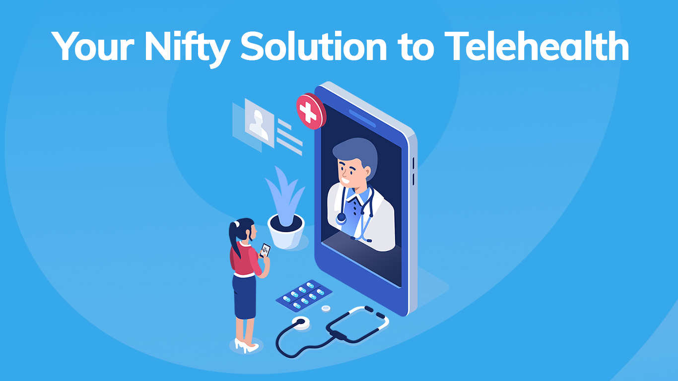 Your Nifty Solution to Telehealth