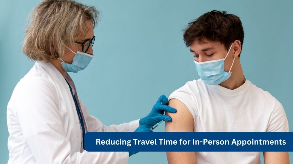 Reducing Travel Time for In-Person Appointments