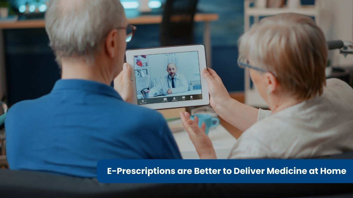 E-Prescriptions are Better to Deliver Medicine at Home