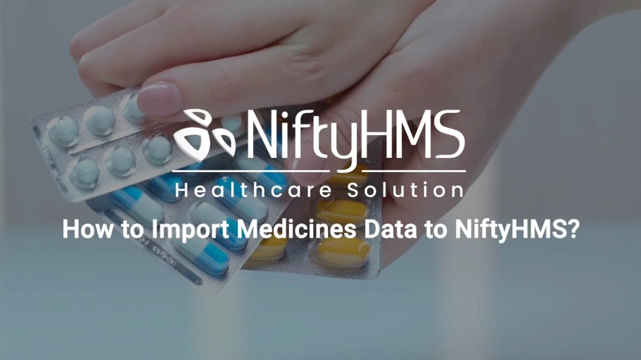 How to Import Medicines Data - NiftyHMS