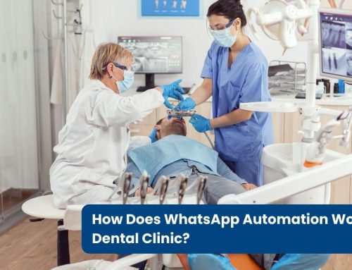 How Does WhatsApp Automation Work for a Dental Clinic?