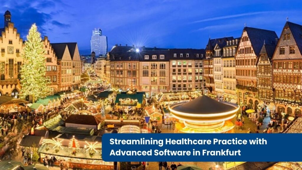 Streamlining Healthcare Practice with Advanced Software in Frankfurt