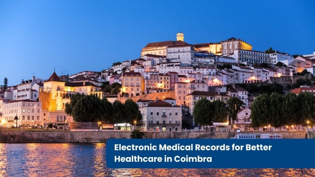 Electronic Medical Records for Better Healthcare in Coimbra