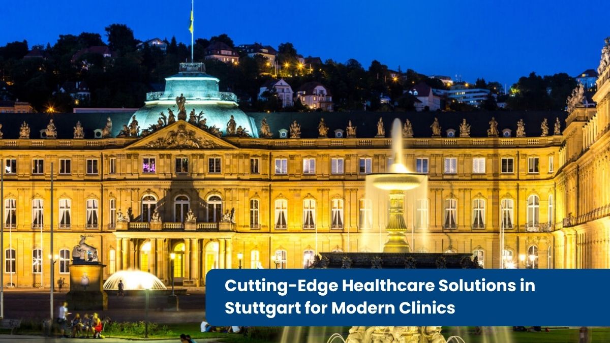 Cutting-Edge Healthcare Solutions in Stuttgart for Modern Clinics