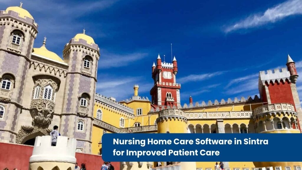 Nursing Home Care Software in Sintra for Improved Patient Care