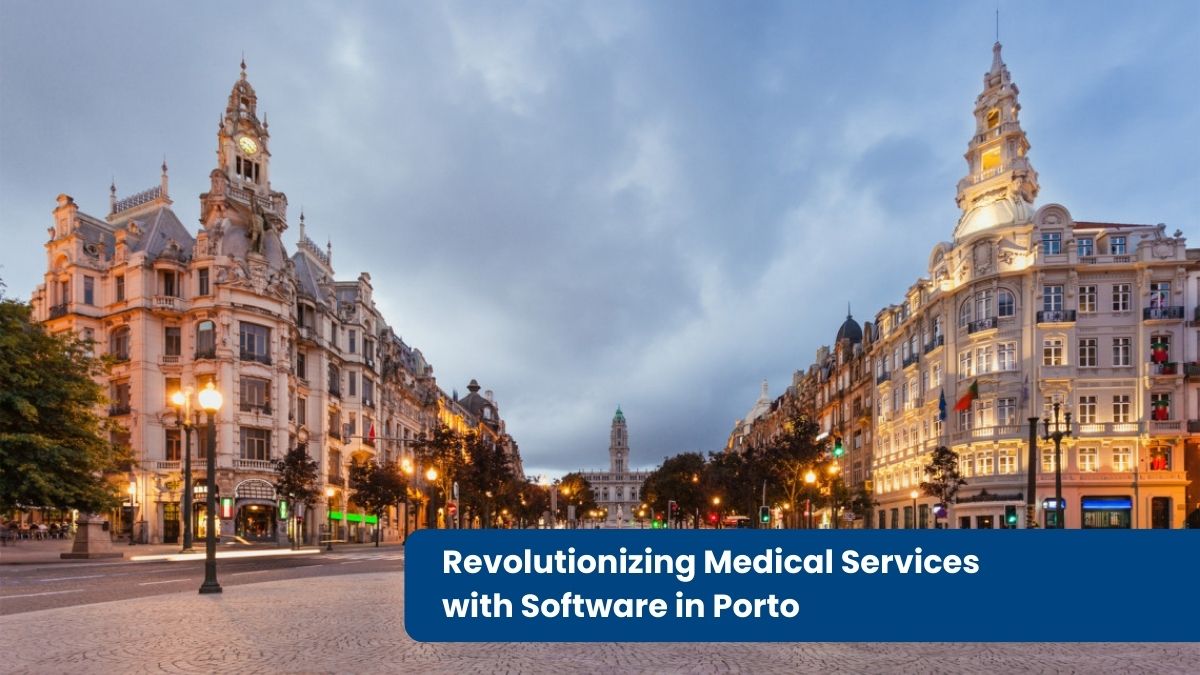 Revolutionizing Medical Services with Software in Porto