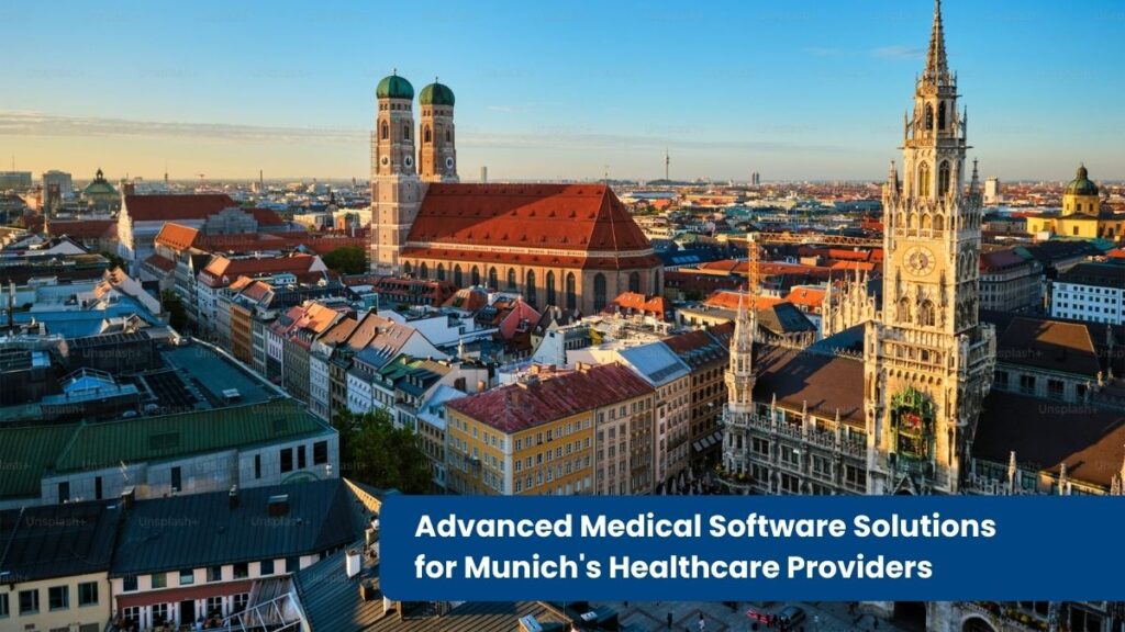 Advanced Medical Software Solutions for Munich's Healthcare Providers