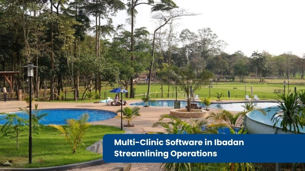 Multi-Clinic Software in Ibadan Streamlining Operations