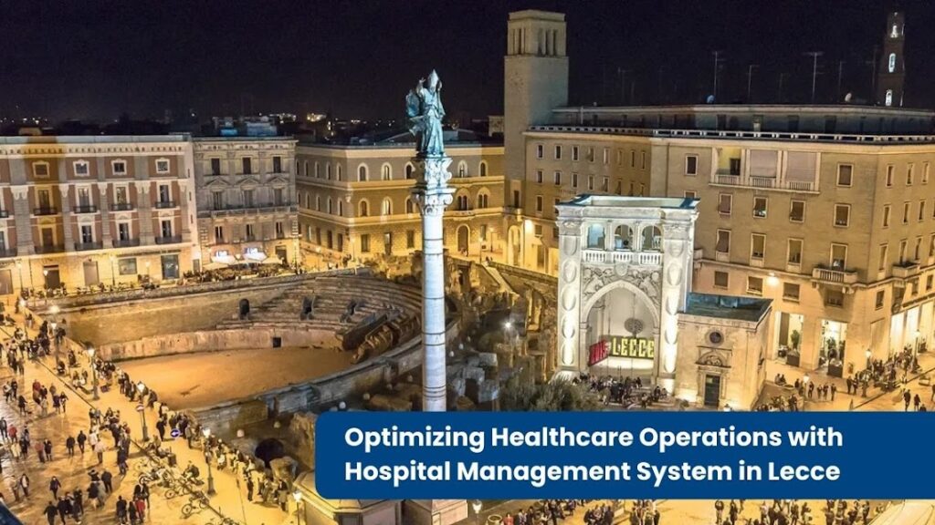 Optimizing Healthcare Operations with Hospital Management System in Lecce