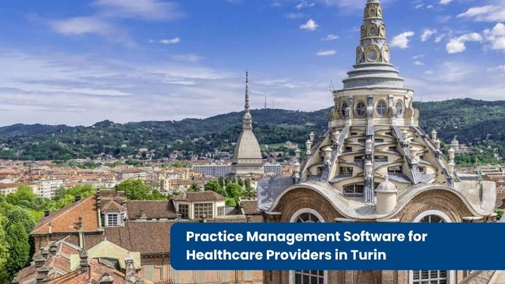 Practice Management Software for Healthcare Providers in Turin