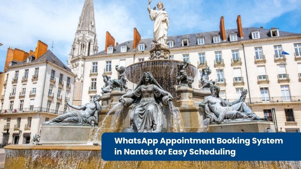 WhatsApp Appointment Booking System in Nantes for Easy Scheduling