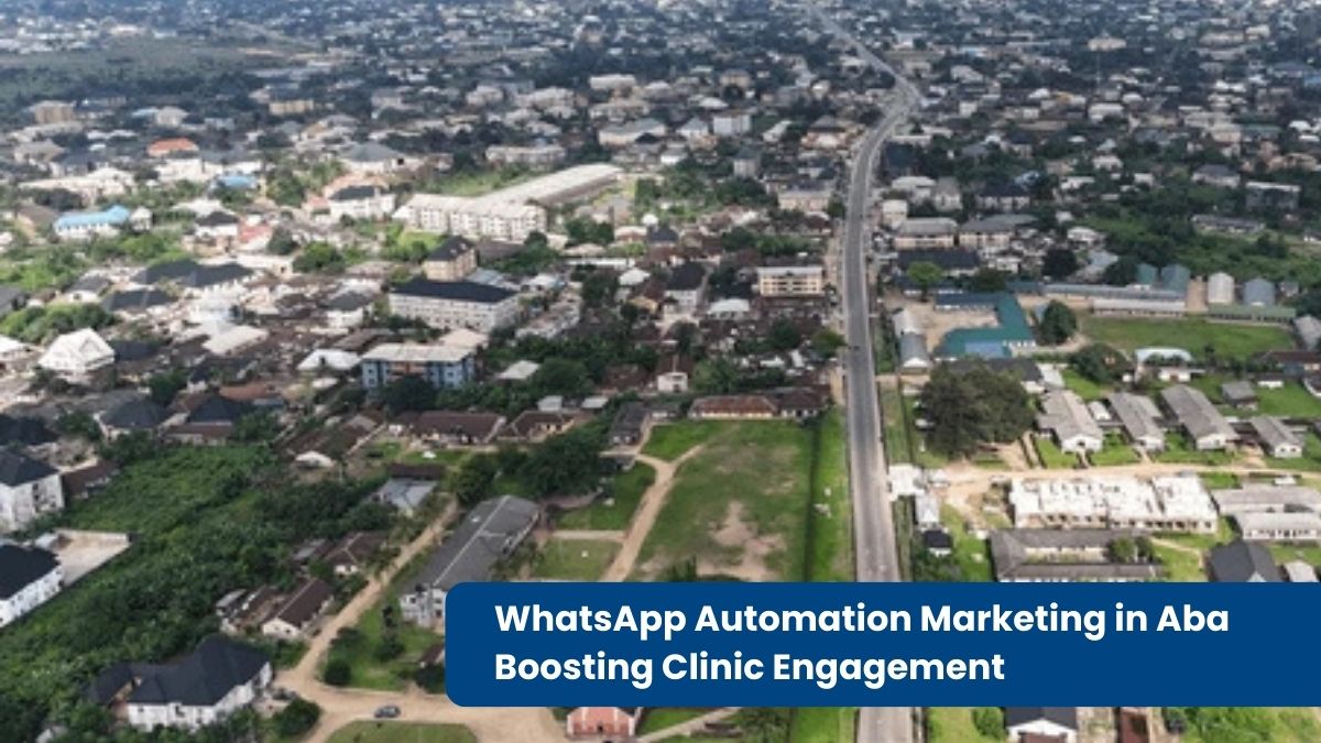 WhatsApp Automation Marketing in Aba: Boosting Clinic Engagement