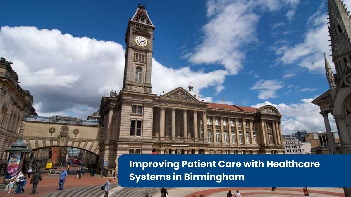 Improving Patient Care with Healthcare Systems in Birmingham