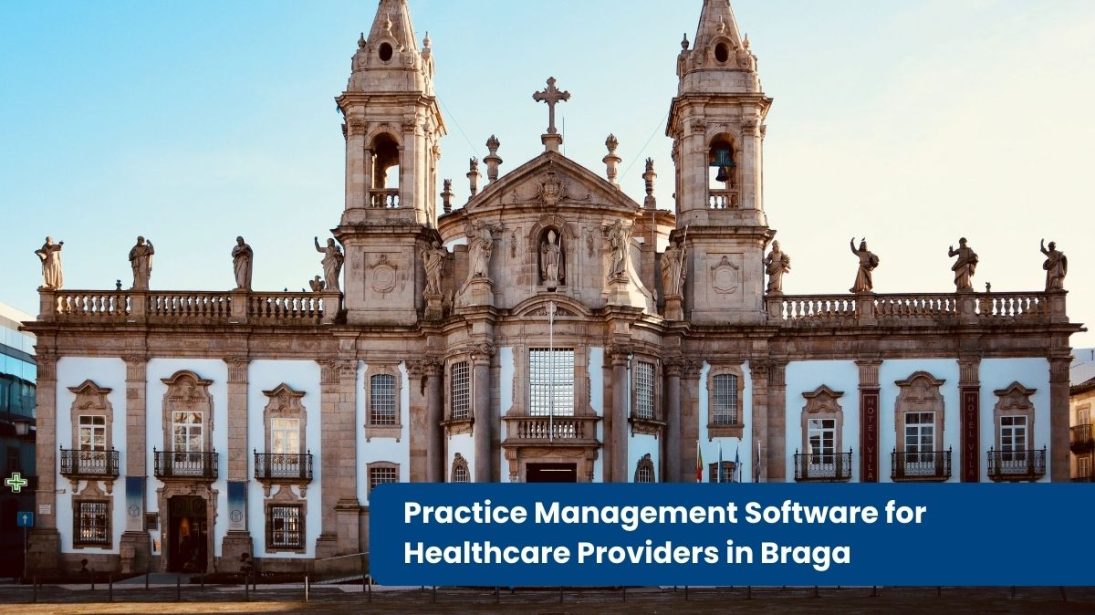 Practice Management Software for Healthcare Providers in Braga