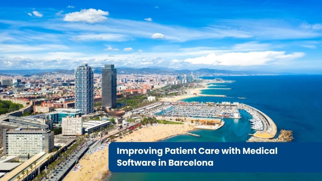 Improving Patient Care with Medical Software in Barcelona