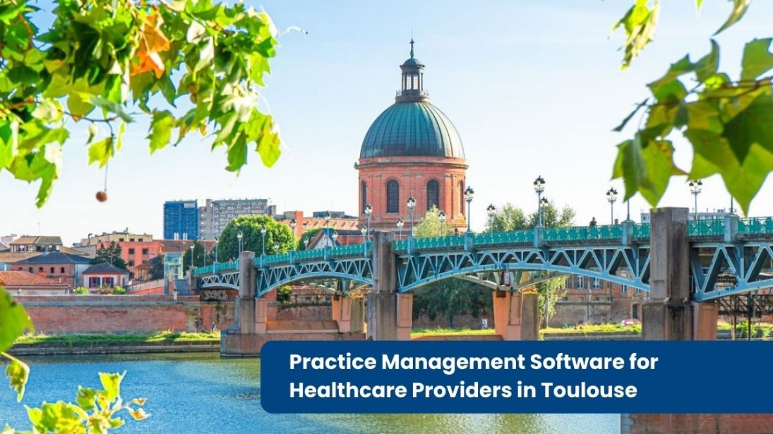 Practice Management Software for Healthcare Providers in Toulouse