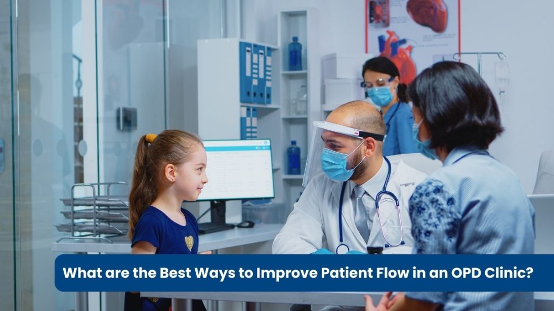 What-are-the-Best-Ways-to-Improve-Patient-Flow-in-an-OPD-Clinic